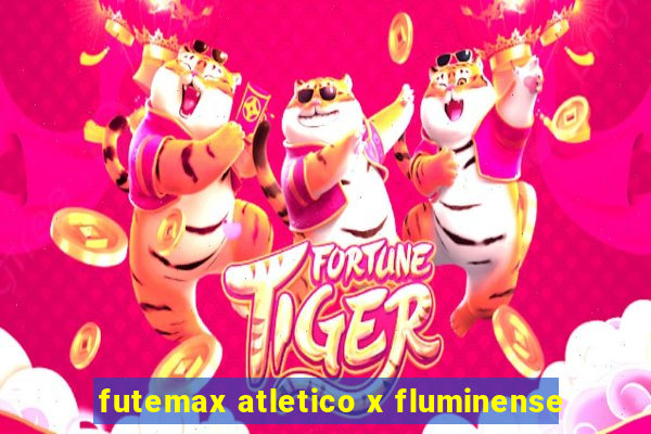 futemax atletico x fluminense